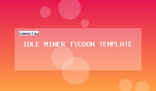 Idle Miner Tycoon Template