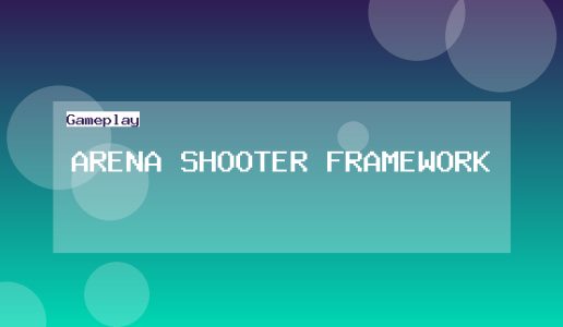 Arena Shooter Framework